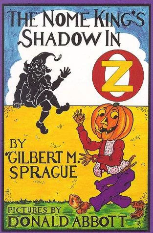 The Nome King's Shadow in Oz (Oz) by Gilbert M. Sprague