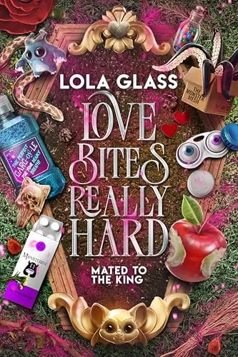 Love Bites Really Hard (Mated to the King #4) by Lola Glass