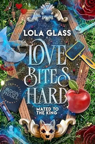 Love Bites Hard (Mated to the King #2) by Lola Glass