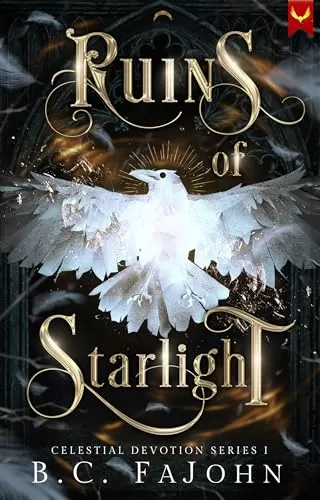 Ruins of Starlight: A Fantasy Romance Novel (Celestial Devotion #1) by B.C. FaJohn