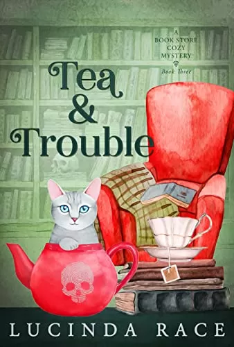Tea and Trouble: A Paranormal Witch Cozy Mystery (A Book Store Cozy Mystery #3) by Lucinda Race