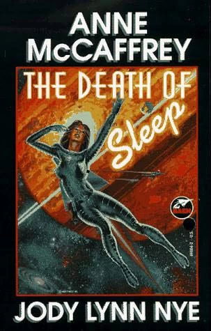The Death of Sleep (Planet Pirates #2) by Anne McCaffrey, Jody Lynn Nye