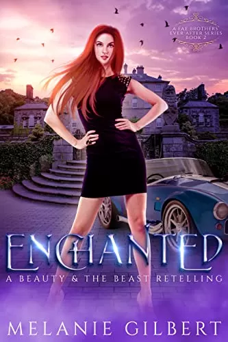 Enchanted: A Beauty and the Beast Retelling (A Fae Brothers' Ever After Series #2) by Melanie Gilbert