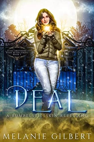 Deal: A Rumpelstiltskin Retelling (A Fae Brothers' Ever After Series #5) by Melanie Gilbert