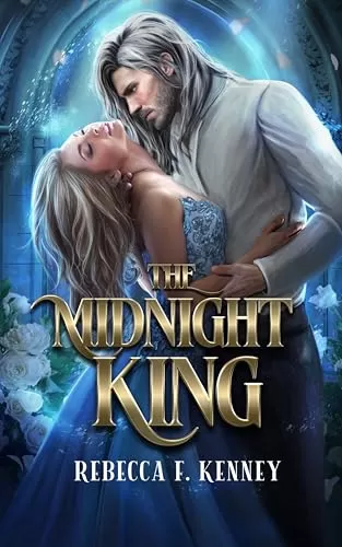 The Midnight King: A Cinderella Retelling (Beloved Villains #4) by Rebecca F. Kenney