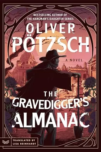The Gravedigger's Almanac (A Leopold von Herzfeldt Case #1) by Oliver Pötzsch