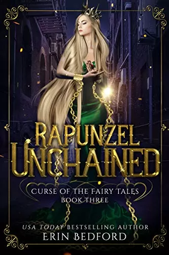 Rapunzel Unchained (Curse of the Fairy Tales #3) by Erin Bedford