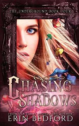 Chasing Shadows (The Underground #4) by Erin Bedford