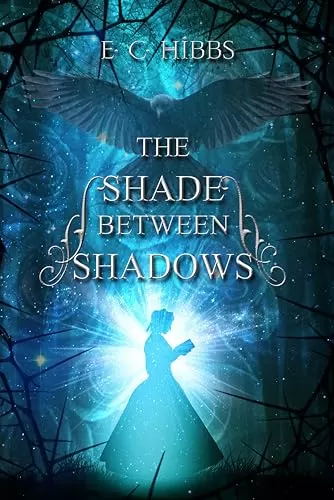 The Shade Between Shadows (The Nightland Quartet #1) by E. C. Hibbs