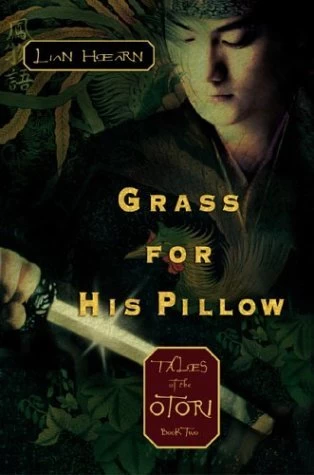 Grass for His Pillow (Tales of the Otori #2) by Lian Hearn
