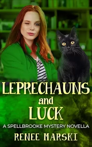 Leprechauns and Luck: A Spellbrooke Mystery Novella (Spellbrooke Mystery Series) by Renee Marski