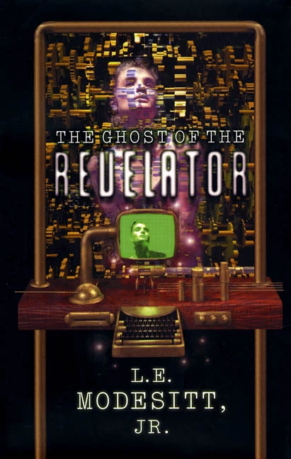 The Ghost of the Revelator (Ghost Novels #2) by L. E. Modesitt, Jr.