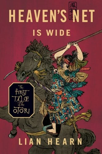 Heaven's Net Is Wide (Tales of the Otori) by Lian Hearn