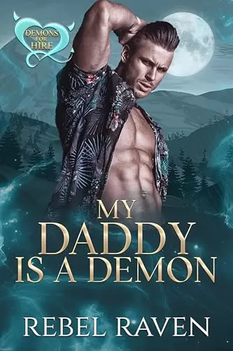 My Daddy is a Demon (Demons for Hire) by Rebel Raven
