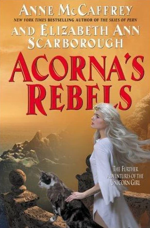 Acorna's Rebels (Acorna #6) by Anne McCaffrey, Elizabeth Ann Scarborough