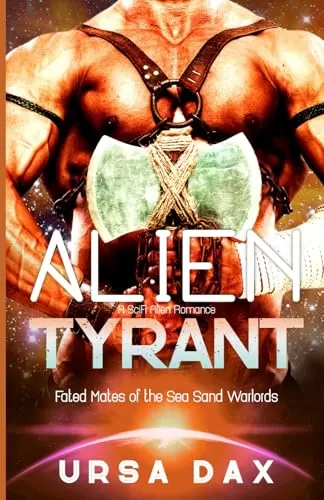 Alien Tyrant (Fated Mates of the Sea Sand Warlords #1) by Ursa Dax