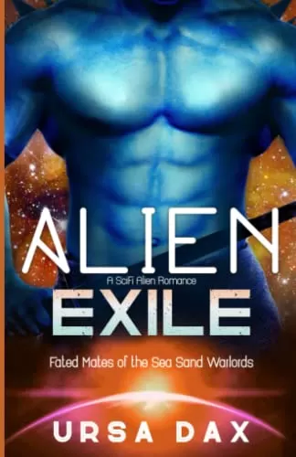 Alien Exile: A SciFi Alien Romance (Fated Mates of the Sea Sand Warlords #5) by Ursa Dax