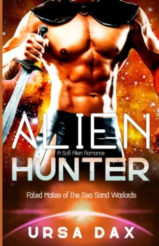 Alien Hunter: A SciFi Alien Romance (Fated Mates of the Sea Sand Warlords #6) by Ursa Dax