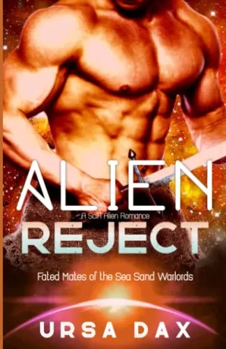 Alien Reject: A SciFi Alien Romance (Fated Mates of the Sea Sand Warlords #4) by Ursa Dax