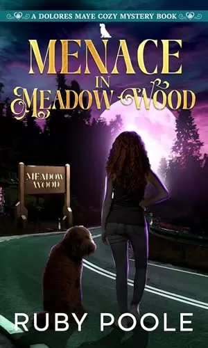 Menace in Meadow Wood (Dolores Maye Cozy Murder Mystery #2) by Ruby Poole