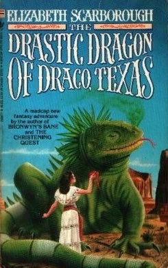 The Drastic Dragon of Draco, Texas (Drastic Dragon Series #1) by Elizabeth Ann Scarborough