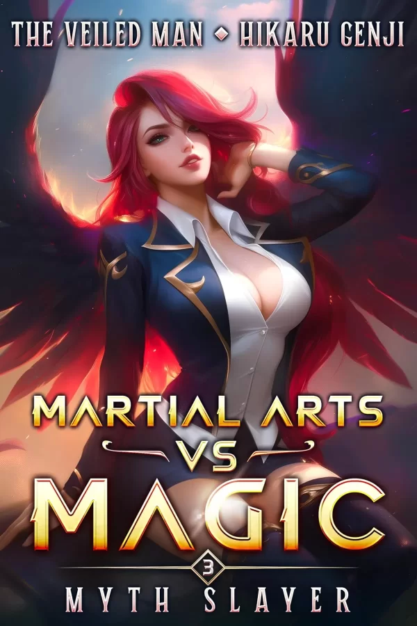 Martial Arts VS Magic Book 3: Myth Slayer (Martial Arts Vs Magic #3) by The Veiled Man