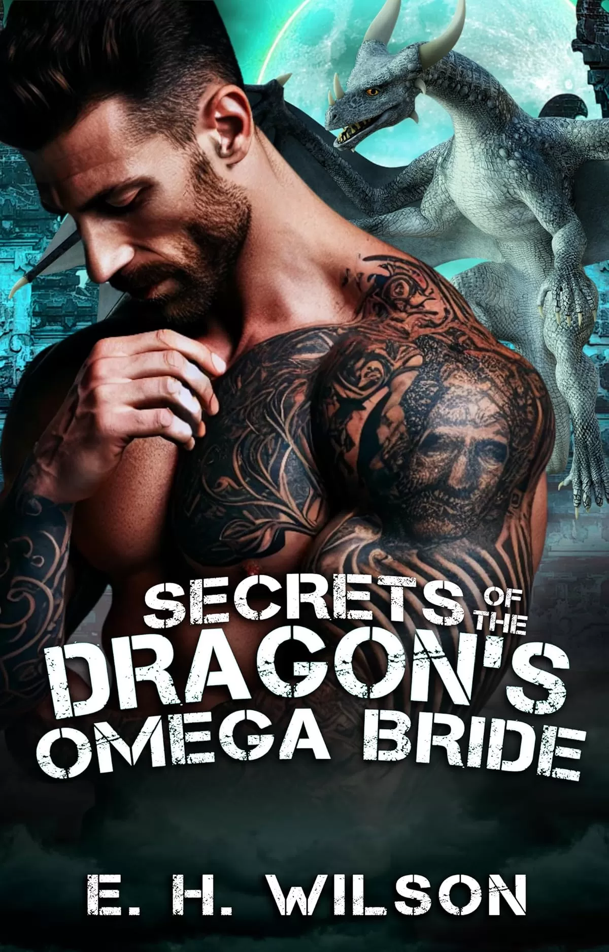 Secrets of the Dragon's Omega Bride: An Omega Redemption Dragon Shifter Romance (Duskhaven Grove Shifter Destinies Series #10) by E. H. Wilson