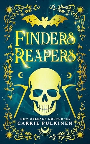 Finders Reapers: A Frightfully Funny Paranormal Romantic Comedy (New Orleans Nocturnes #5) by Carrie Pulkinen