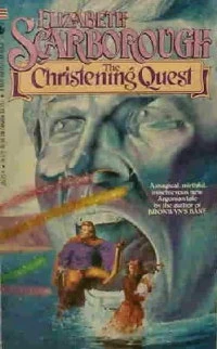 The Christening Quest (Argonia / Songs from the Seashell Archives Quartet #4) by Elizabeth Ann Scarborough