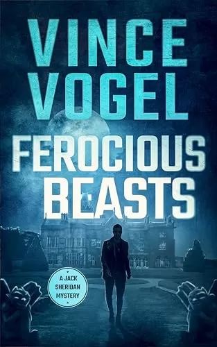Ferocious Beasts (Jack Sheridan #12) by Vince Vogel