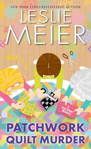 Patchwork Quilt Murder (Lucy Stone Mysteries #30) by Leslie Meier