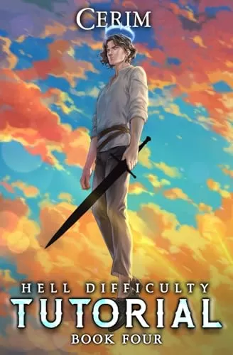 Hell Difficulty Tutorial 4: A LitRPG Adventure (Hell Difficulty Tutorial #4) by Cerim