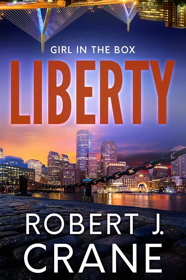 Liberty (The Girl in the Box #60) by Robert J. Crane