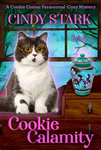 Cookie Calamity (Cookie Corner Paranormal Cozy Mysteries #1) by Cindy Stark