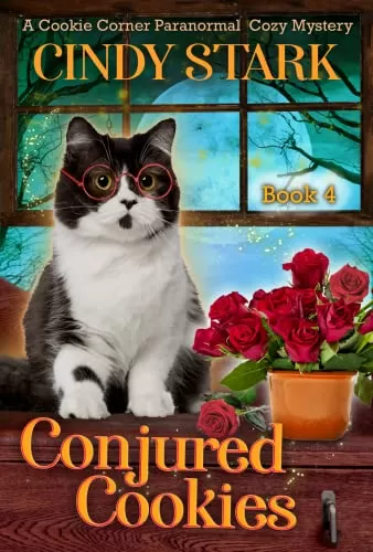 Conjured Cookies (Cookie Corner Paranormal Cozy Mysteries #4) by Cindy Stark