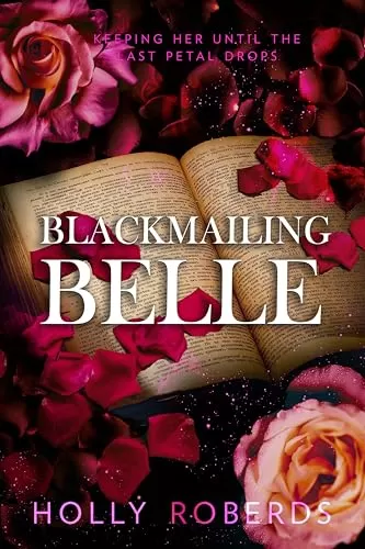 Blackmailing Belle: A Spicy Beauty & The Beast Retelling (The Lost Girls #4) by Holly Roberds