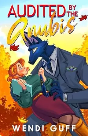 Audited By The Anubis (Monstrous Meet Cutes #1) by Wendi Guff