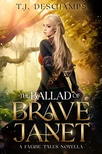 The Ballad of Brave Janet (Faerie Tales) by T.J. Deschamps