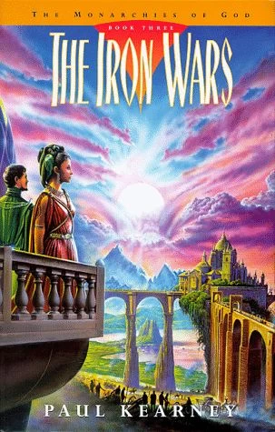 The Iron Wars (The Monarchies of God #3) by Paul Kearney