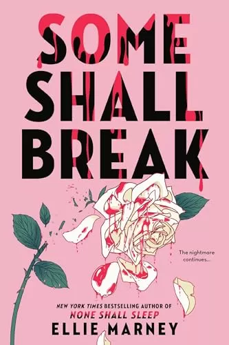 Some Shall Break (The None Shall Sleep Sequence #2) by Ellie Marney