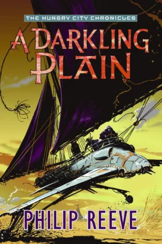 A Darkling Plain (The Hungry City Chronicles #4) by Philip Reeve