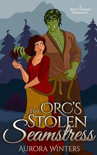 The Orc's Stolen Seamstress (A Rove Woods Romance #1) by Aurora Winters