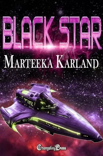 Black Star: A Sci-Fi Futuristic Alien Adventure by Marteeka Karland