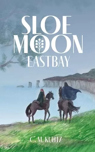 Sloe Moon: Eastbay (Sloe Moon #4) by C M Kuhtz