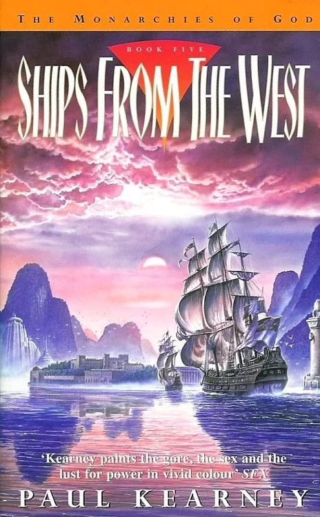 Ships from the West (The Monarchies of God #5) by Paul Kearney