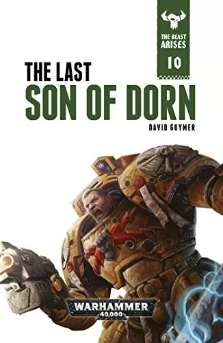 The Last Son of Dorn (Warhammer 40,000: The Beast Arises #10) by David Guymer