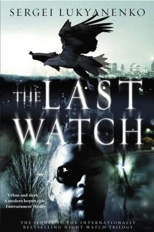 The Last Watch (Night Watch #4) by Sergei Lukyanenko