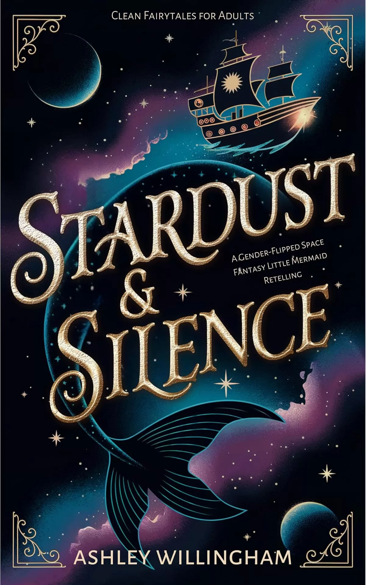 Stardust and Silence: A Space Fantasy Gender-Flipped Little Mermaid Retelling (Clean Fairytales for Adults) by Ashley Willingham