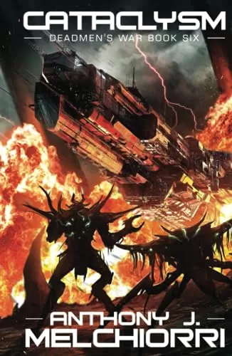 Cataclysm (Deadmen's War #6) by Anthony J. Melchiorri
