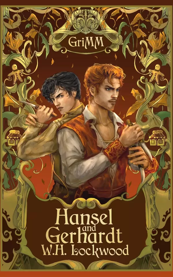 Hansel and Gerhardt: An MM Romance Fairytale Retelling (The GriMM Tales #3) by W.H. Lockwood